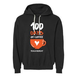 100th Day Of School For Teachers Coffee Meaningful Gift Garment-Dyed Fleece Hoodie