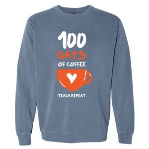 100th Day Of School For Teachers Coffee Meaningful Gift Garment-Dyed Sweatshirt