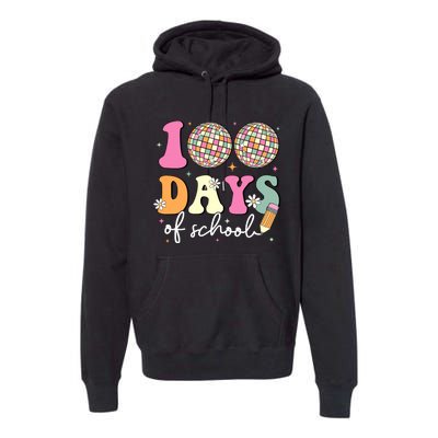 100 Days Of School Teachers Retro Disco 100th Day Of School Premium Hoodie