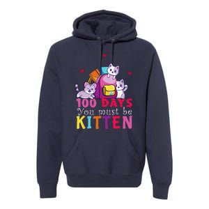 100 Days Of School You Must Be Kitten Funny Students Premium Hoodie