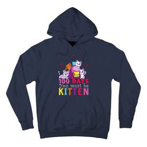 100 Days Of School You Must Be Kitten Funny Students Tall Hoodie