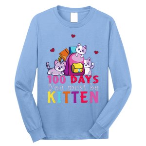 100 Days Of School You Must Be Kitten Funny Students Long Sleeve Shirt