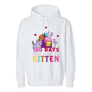 100 Days Of School You Must Be Kitten Funny Students Garment-Dyed Fleece Hoodie