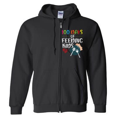 100 Days Of Feeding  Lunch Lady School Canteen Full Zip Hoodie