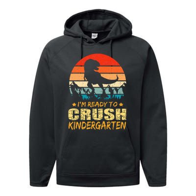 1st Day Of Kindergarten Im Ready To Crush Dinosaur Performance Fleece Hoodie