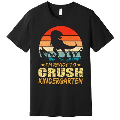 1st Day Of Kindergarten Im Ready To Crush Dinosaur Premium T-Shirt