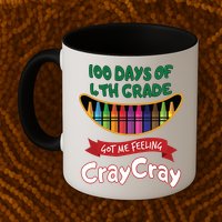 100 Days Of 4th Grade Got Me Feeling Cray Cray Mug