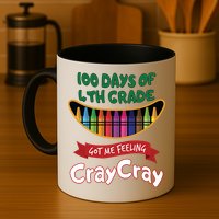 100 Days Of 4th Grade Got Me Feeling Cray Cray Mug