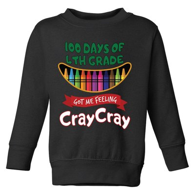 100 Days Of 4th Grade Got Me Feeling Cray Cray Toddler Sweatshirt