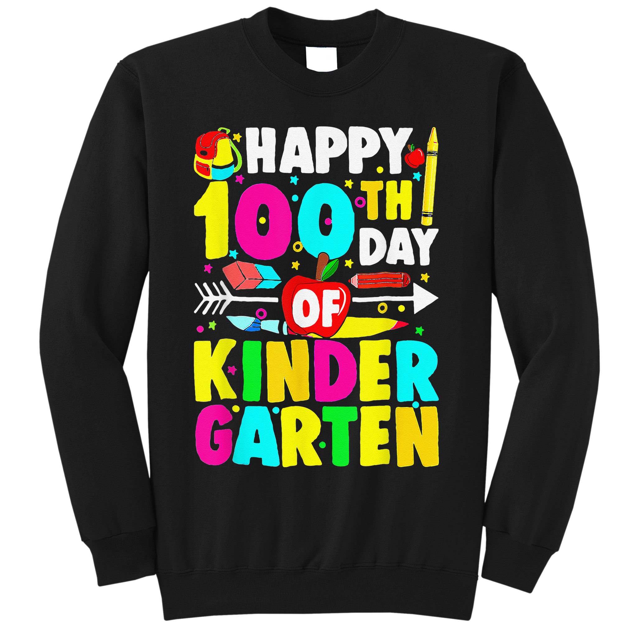 100 Days Of Kindergarten Happy 100th Day Of School Sweatshirt