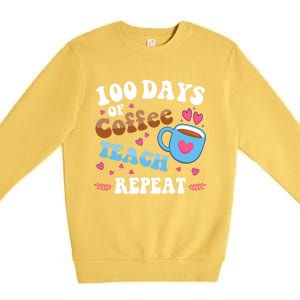 100 Days Of Coffee Teach Repeat 100th Day Of School Teacher Great Gift Premium Crewneck Sweatshirt