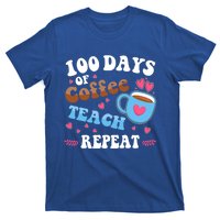 100 Days Of Coffee Teach Repeat 100th Day Of School Teacher Great Gift T-Shirt