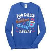 100 Days Of Coffee Teach Repeat 100th Day Of School Teacher Great Gift Tall Long Sleeve T-Shirt