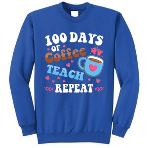 100 Days Of Coffee Teach Repeat 100th Day Of School Teacher Great Gift Tall Sweatshirt