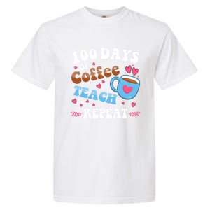 100 Days Of Coffee Teach Repeat 100th Day Of School Teacher Great Gift Garment-Dyed Heavyweight T-Shirt