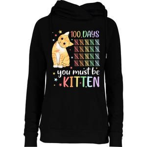 100th Day Of School Cat You Must Be Kitten Student Womens Funnel Neck Pullover Hood