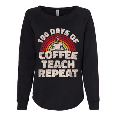 100 Days Of Coffee Teach Repeat 100th Day School Teacher Gift Womens California Wash Sweatshirt