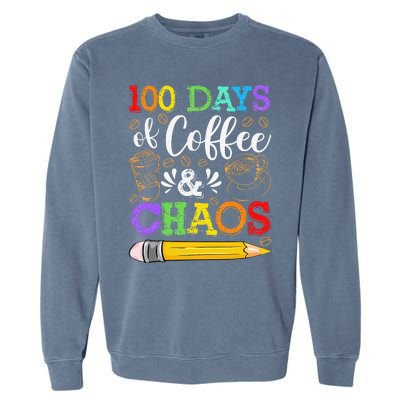 100 Days Of Coffee & Chaos 100th Day School Teacher Gift Garment-Dyed Sweatshirt