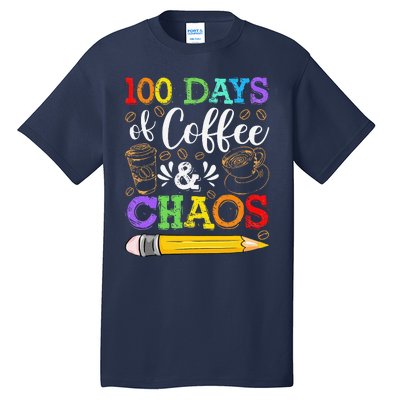 100 Days Of Coffee & Chaos 100th Day School Teacher Gift Tall T-Shirt