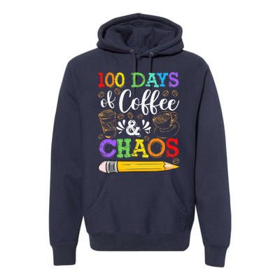 100 Days Of Coffee & Chaos 100th Day School Teacher Gift Premium Hoodie