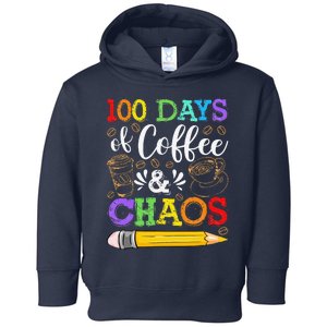 100 Days Of Coffee & Chaos 100th Day School Teacher Gift Toddler Hoodie