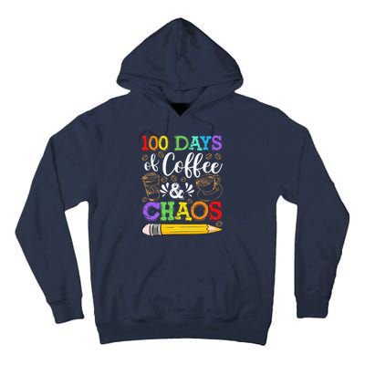 100 Days Of Coffee & Chaos 100th Day School Teacher Gift Tall Hoodie