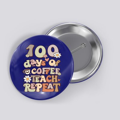 100 Days Of School Meaningful Gift For Teacher Coffee Retro Great Gift Button