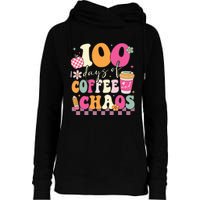 100 Days Of Coffee Chaos Lover Teacher Womens Funnel Neck Pullover Hood