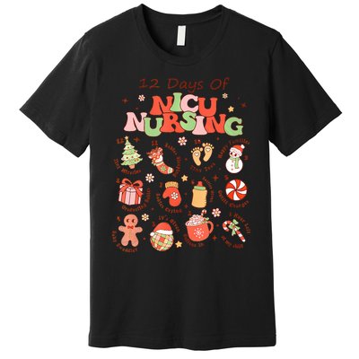 12 Days Of NICU Unit Nursing Funny NICU Nurse Christmas  Premium T-Shirt