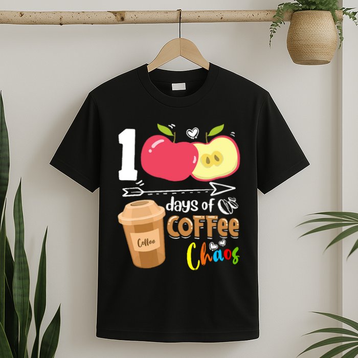 100 Days Of Coffee Chaos 100th Day Of School T-Shirt