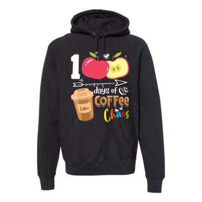 100 Days Of Coffee Chaos 100th Day Of School Premium Hoodie