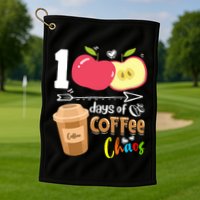 100 Days Of Coffee Chaos 100th Day Of School Golf Towel