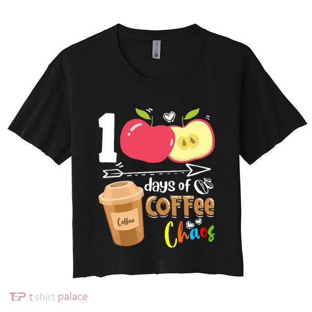 100 Days Of Coffee Chaos 100th Day Of School Crop Top