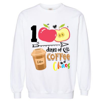 100 Days Of Coffee Chaos 100th Day Of School Garment-Dyed Sweatshirt