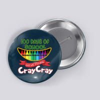 100 Days Of School Got Me Feeling Cray Cray Button