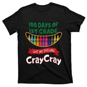 100 Days Of 1st Grade Got Me Feeling Cray Cray T-Shirt