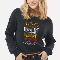 100 Days Of Mischief Managed 100th Day Of School Cropped Pullover Crew