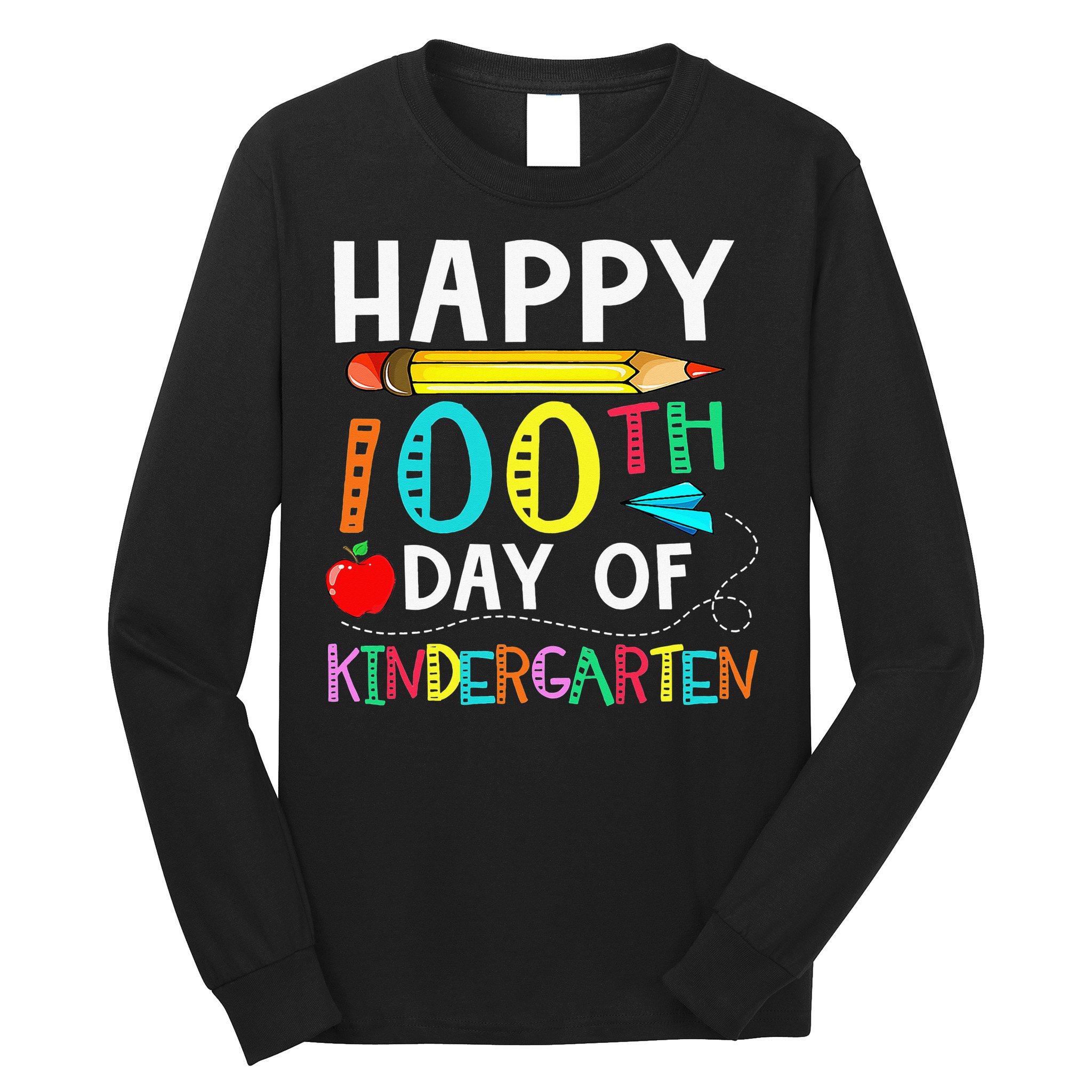 100 Days Of Kindergarten Happy 100th Day Of School Long Sleeve Shirt