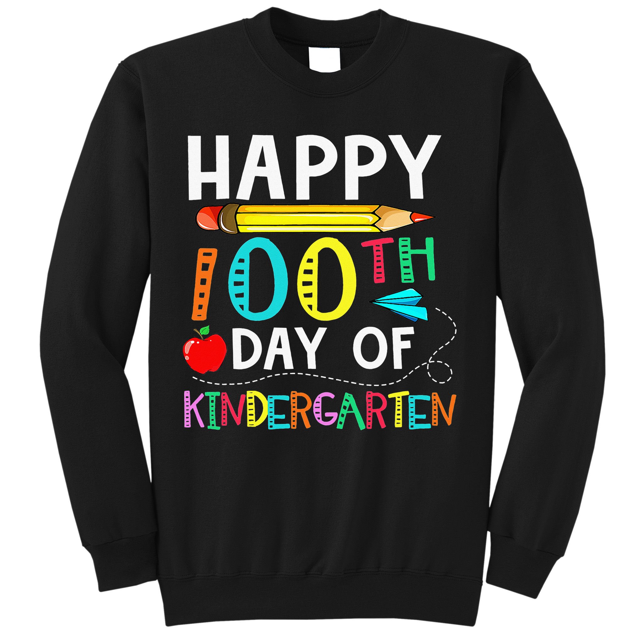100 Days Of Kindergarten Happy 100th Day Of School Sweatshirt