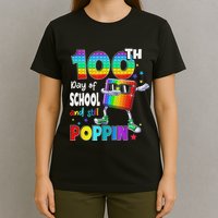 100th Day Pop It And Still Poppin 100 Days Of School T-Shirt