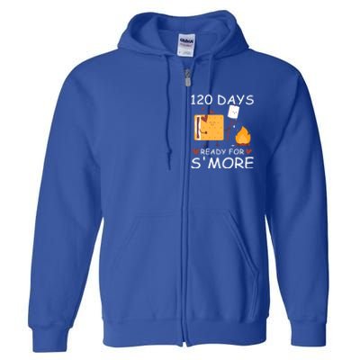 120 Days Ready For S'more 120th Day Of School Campfire Lover Gift Full Zip Hoodie