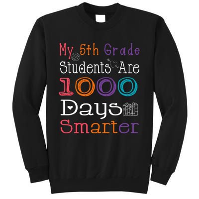 100 Days School My 5th Grade Students Are 1000 Days Smarter Sweatshirt