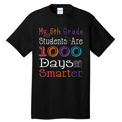 100 Days School My 5th Grade Students Are 1000 Days Smarter Tall T-Shirt