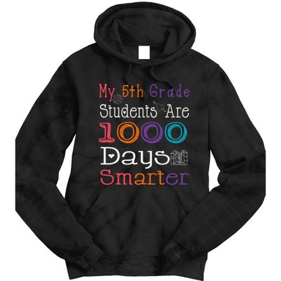 100 Days School My 5th Grade Students Are 1000 Days Smarter Tie Dye Hoodie