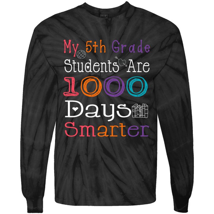 100 Days School My 5th Grade Students Are 1000 Days Smarter Tie-Dye Long Sleeve Shirt