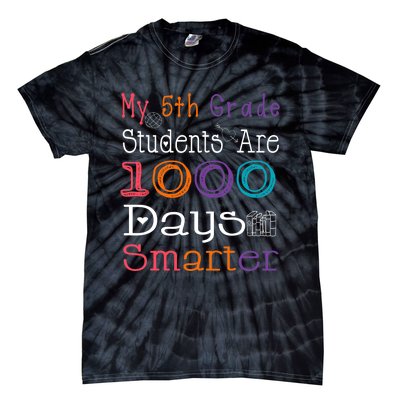 100 Days School My 5th Grade Students Are 1000 Days Smarter Tie-Dye T-Shirt