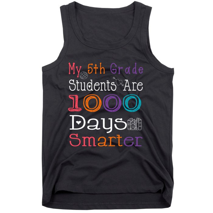 100 Days School My 5th Grade Students Are 1000 Days Smarter Tank Top