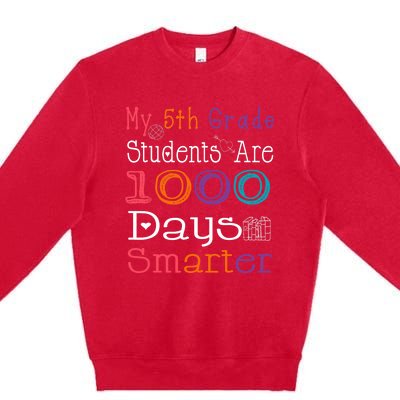 100 Days School My 5th Grade Students Are 1000 Days Smarter Premium Crewneck Sweatshirt