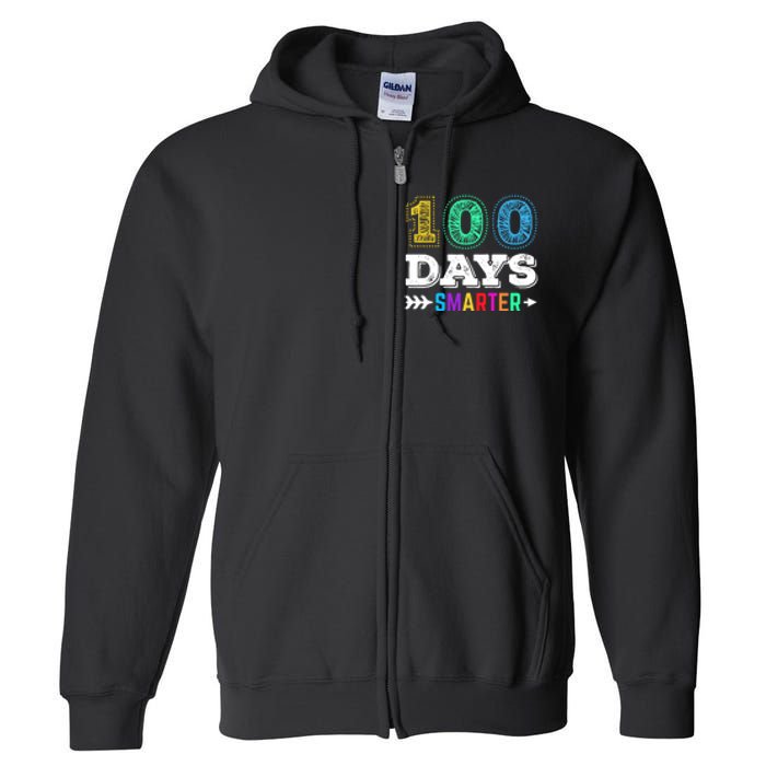 100 Days Smarter Teacher Or Student 100th Day Of School Full Zip Hoodie