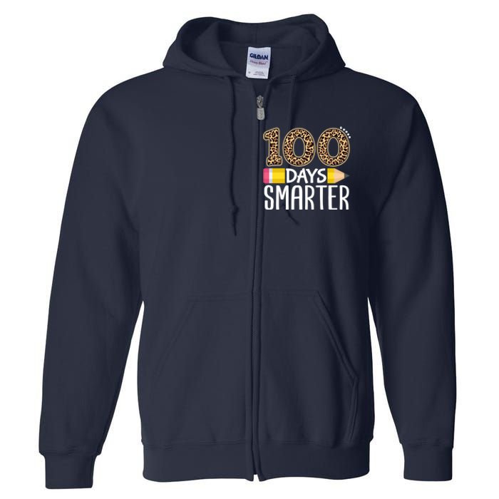 100 Days Smarter Teacher Or Student 100th Day Full Zip Hoodie